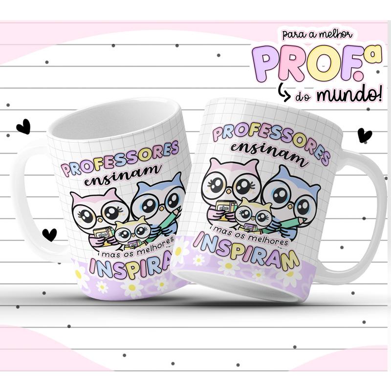 Caneca Personalizada Feliz Dia do Professor: Professores Ensinam Mas os Melhores Inspiram - M2